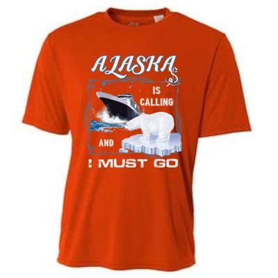 Alaska Is Calling And I Must Go Meaningful Gift Funny Cruising Cool Gift Cooling Performance Crew T-Shirt