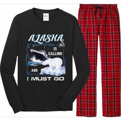 Alaska Is Calling And I Must Go Meaningful Gift Funny Cruising Cool Gift Long Sleeve Pajama Set