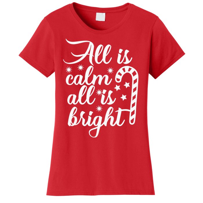 All Is Calm All Is Bright Christmas Women's T-Shirt