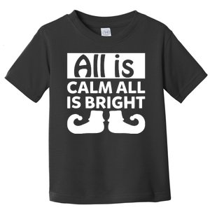 All Is Calm All Is Bright Christmas Toddler T-Shirt