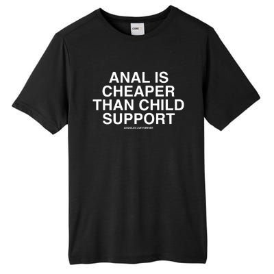 Anal Is Cheaper Than Child Support Assholes Live Forever Tall Fusion ChromaSoft Performance T-Shirt