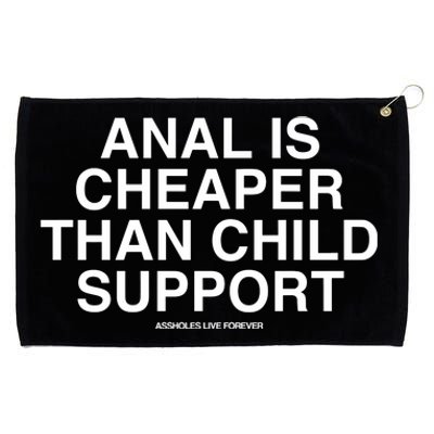 Anal Is Cheaper Than Child Support Assholes Live Forever Grommeted Golf Towel