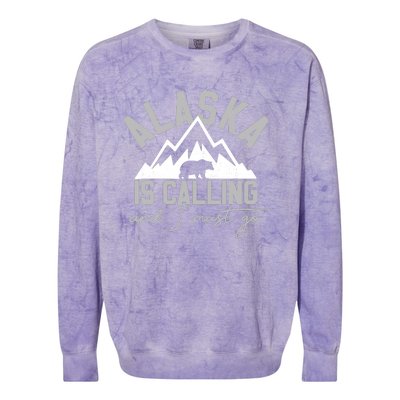 Alaska Is Calling And I Must Go Traveler Gift Colorblast Crewneck Sweatshirt