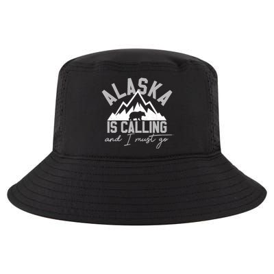 Alaska Is Calling And I Must Go Traveler Gift Cool Comfort Performance Bucket Hat