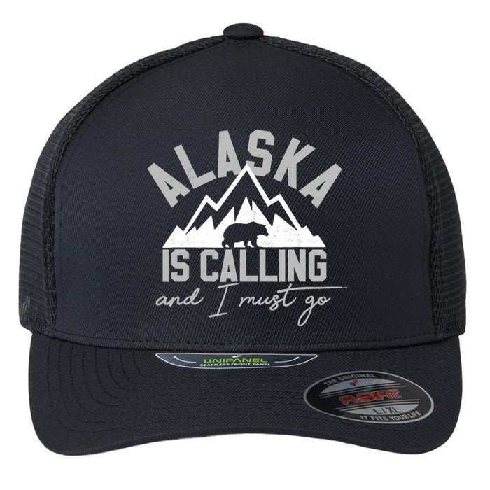 Alaska Is Calling And I Must Go Traveler Gift Flexfit Unipanel Trucker Cap