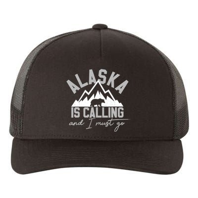 Alaska Is Calling And I Must Go Traveler Gift Yupoong Adult 5-Panel Trucker Hat