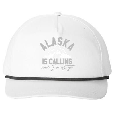 Alaska Is Calling And I Must Go Traveler Gift Snapback Five-Panel Rope Hat