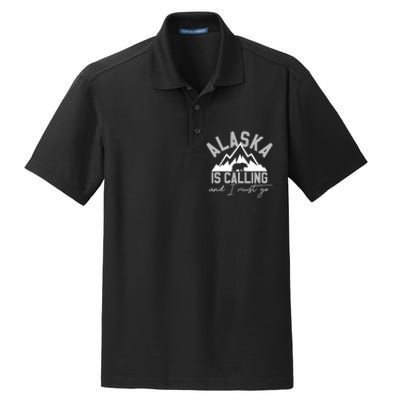 Alaska Is Calling And I Must Go Traveler Gift Dry Zone Grid Polo