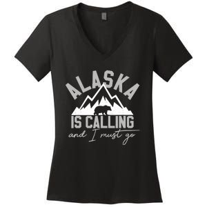 Alaska Is Calling And I Must Go Traveler Gift Women's V-Neck T-Shirt