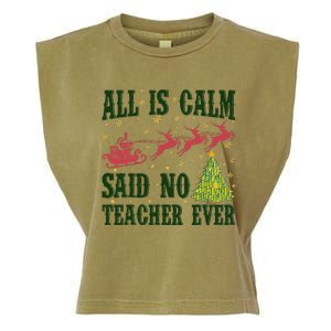 All Is Calm Said No Teacher Ever Christmas Tree Teacher Garment-Dyed Women's Muscle Tee