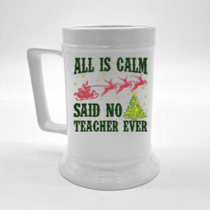 All Is Calm Said No Teacher Ever Christmas Tree Teacher Beer Stein