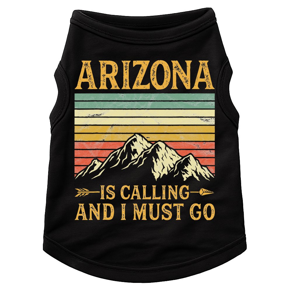 Arizona Is Calling And I Must Go Doggie Tank