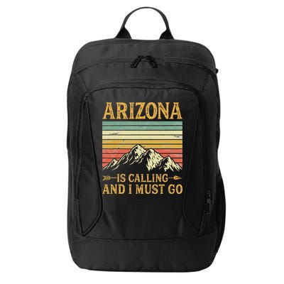 Arizona Is Calling And I Must Go City Backpack