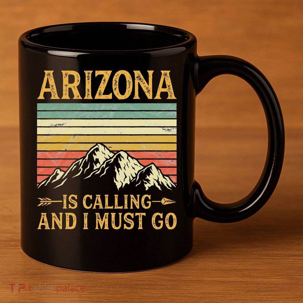 Arizona Is Calling And I Must Go 11oz C Handle Ceramic Mug