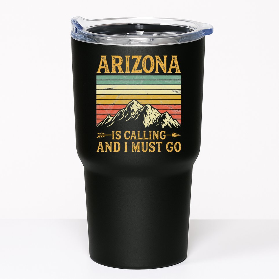 Arizona Is Calling And I Must Go Tumbler