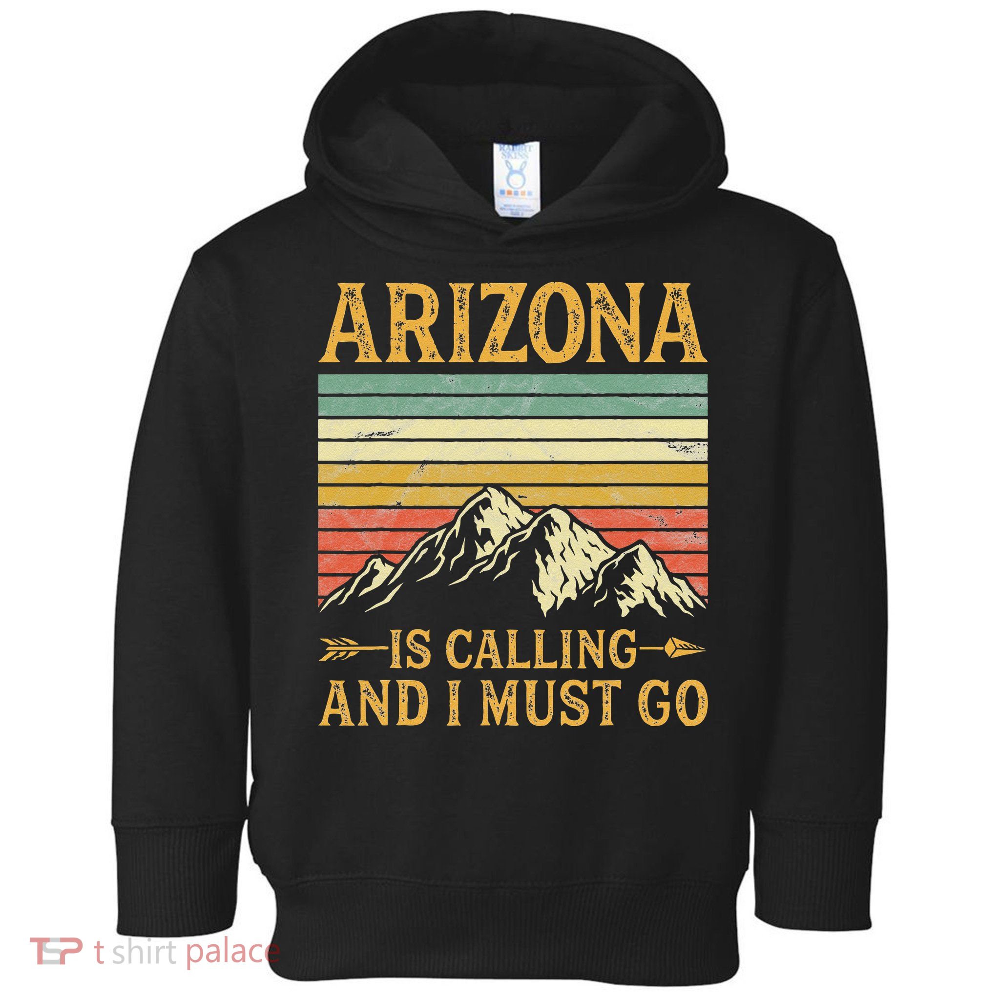 Arizona Is Calling And I Must Go Toddler Hoodie