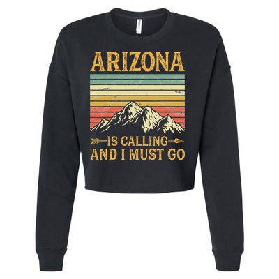 Arizona Is Calling And I Must Go Cropped Pullover Crew