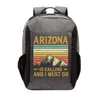 Arizona Is Calling And I Must Go Vector Backpack