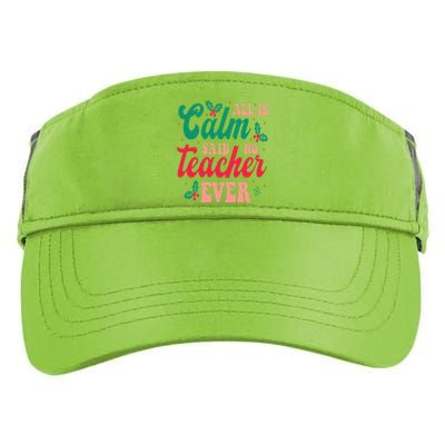 All is Calm Said No Teacher Ever Funny Teacher Christmas  Adult Drive Performance Visor