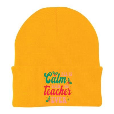 All is Calm Said No Teacher Ever Funny Teacher Christmas  Knit Cap Winter Beanie