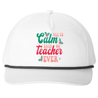 All is Calm Said No Teacher Ever Funny Teacher Christmas  Snapback Five-Panel Rope Hat