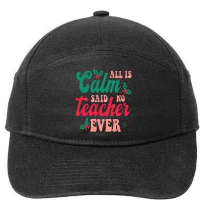 All is Calm Said No Teacher Ever Funny Teacher Christmas  7-Panel Snapback Hat