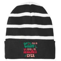 All is Calm Said No Teacher Ever Funny Teacher Christmas  Striped Beanie with Solid Band