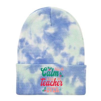 All is Calm Said No Teacher Ever Funny Teacher Christmas  Tie Dye 12in Knit Beanie