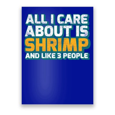 All I Care About Shrimp And Like 3 People Shrimp Lover Gift Poster