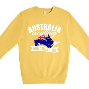 Australia Is Calling And I Must Go Great Gift Premium Crewneck Sweatshirt