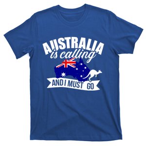 Australia Is Calling And I Must Go Great Gift T-Shirt