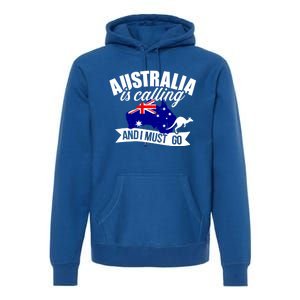 Australia Is Calling And I Must Go Great Gift Premium Hoodie