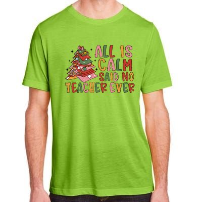 All Is Calm Said No Teacher Ever Funny Christmas Book Tree Adult ChromaSoft Performance T-Shirt