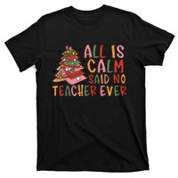 All Is Calm Said No Teacher Ever Funny Christmas Book Tree T-Shirt