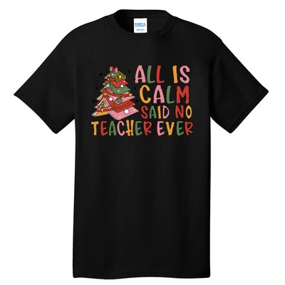 All Is Calm Said No Teacher Ever Funny Christmas Book Tree Tall T-Shirt