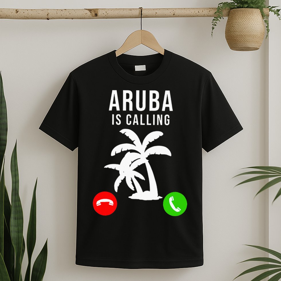 Aruba Is Calling Funny Vacation Souvenir Holiday Aruba T-Shirt