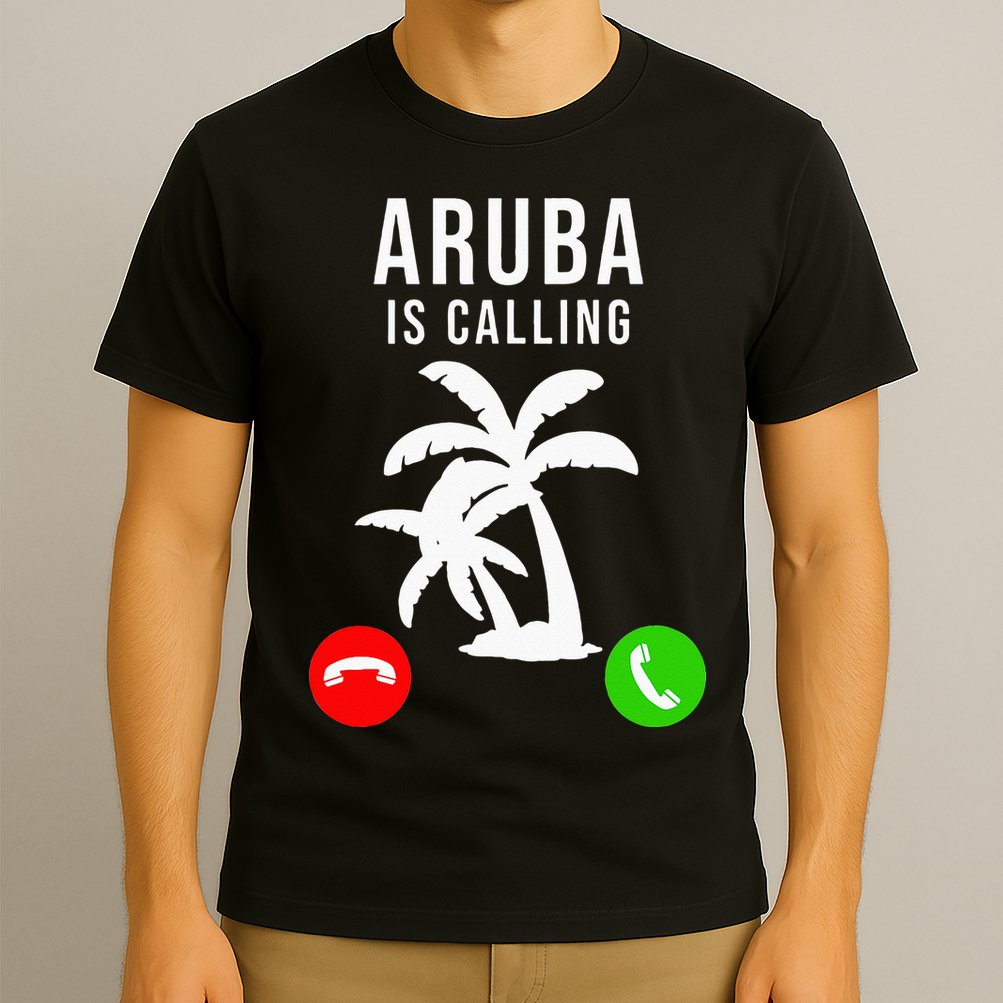Aruba Is Calling Funny Vacation Souvenir Holiday Aruba T-Shirt