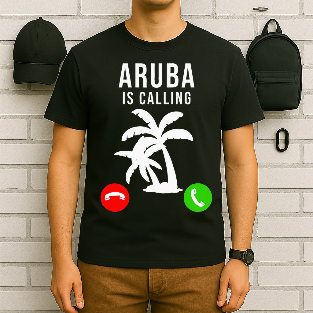 Aruba Is Calling Funny Vacation Souvenir Holiday Aruba T-Shirt