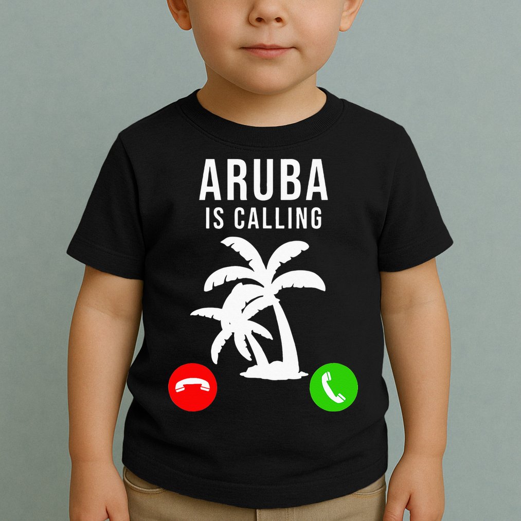 Aruba Is Calling Funny Vacation Souvenir Holiday Aruba Toddler T-Shirt