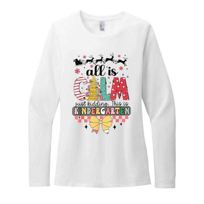 All Is Calm Just Kidding This Is Kindergarten Christmas Womens CVC Long Sleeve Shirt