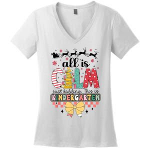 All Is Calm Just Kidding This Is Kindergarten Christmas Women's V-Neck T-Shirt