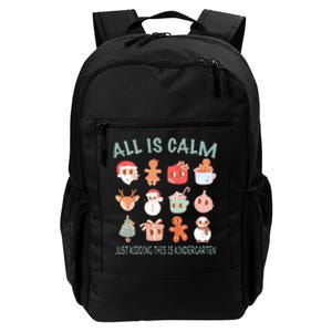 All Is Calm Just Kidding This Is Kindergarten Christmas Daily Commute Backpack