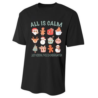 All Is Calm Just Kidding This Is Kindergarten Christmas Performance Sprint T-Shirt