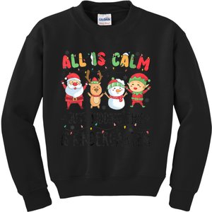 All Is Calm Just Kidding This Is Kindergarten Christmas Kids Sweatshirt