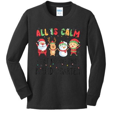 All Is Calm Just Kidding This Is Kindergarten Christmas Kids Long Sleeve Shirt