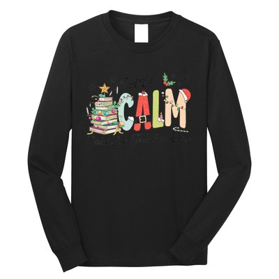 All Is Calm Said No Teacher Ever Funny Christmas Teacher Long Sleeve Shirt