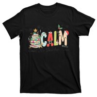 All Is Calm Said No Teacher Ever Funny Christmas Teacher T-Shirt