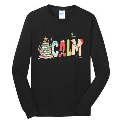 All Is Calm Said No Teacher Ever Funny Christmas Teacher Tall Long Sleeve T-Shirt