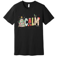 All Is Calm Said No Teacher Ever Funny Christmas Teacher Premium T-Shirt