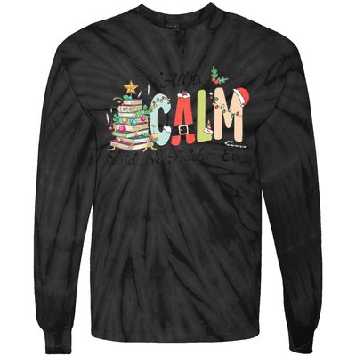 All Is Calm Said No Teacher Ever Funny Christmas Teacher Tie-Dye Long Sleeve Shirt